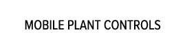 MOBILE PLANT CONTROLS