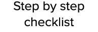 Step by step checklist