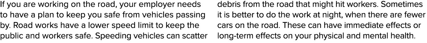 If you are working on the road, your employer needs to have a plan to keep you safe from vehicles passing by  Road wo   