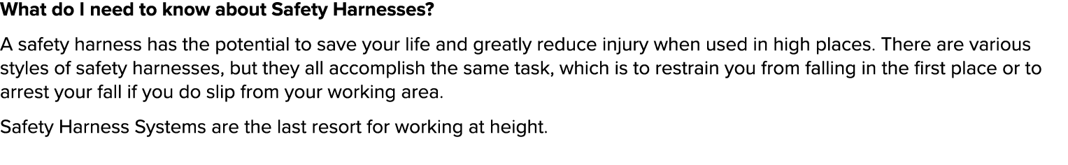 What do I need to know about Safety Harnesses  A safety harness has the potential to save your life and greatly reduc   