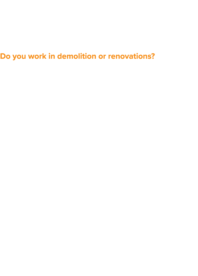 Asbestos Do you work in demolition or renovations  Asbestos products were used extensively in many old buildings  You   